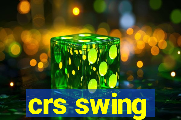 crs swing